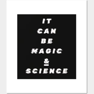 It Can Be Magic and Science Posters and Art